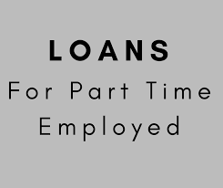 Part-Time Employed Loans